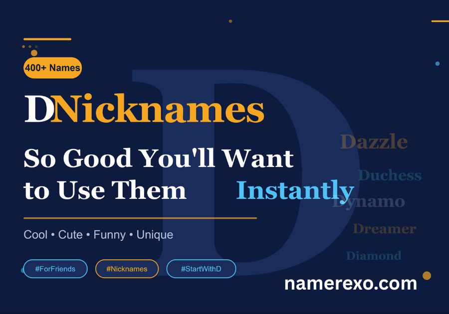 400+ D Nicknames So Good You'll Want to Use Them Instantly